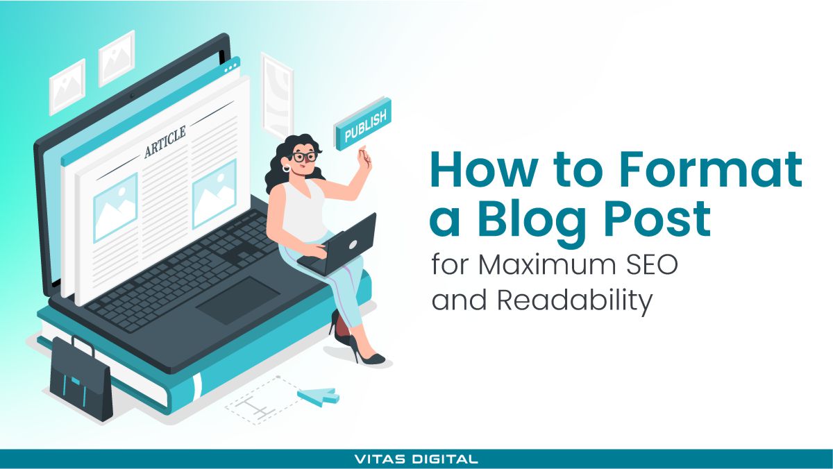 How to Format a Blog Post for Maximum SEO and Readability