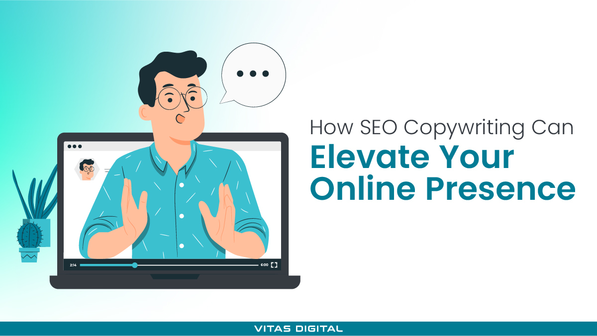 How SEO Copywriting Can Elevate Your Online Presence