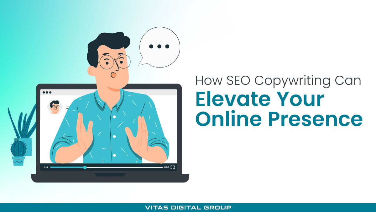 How SEO Copywriting Can Elevate Your Online Presence