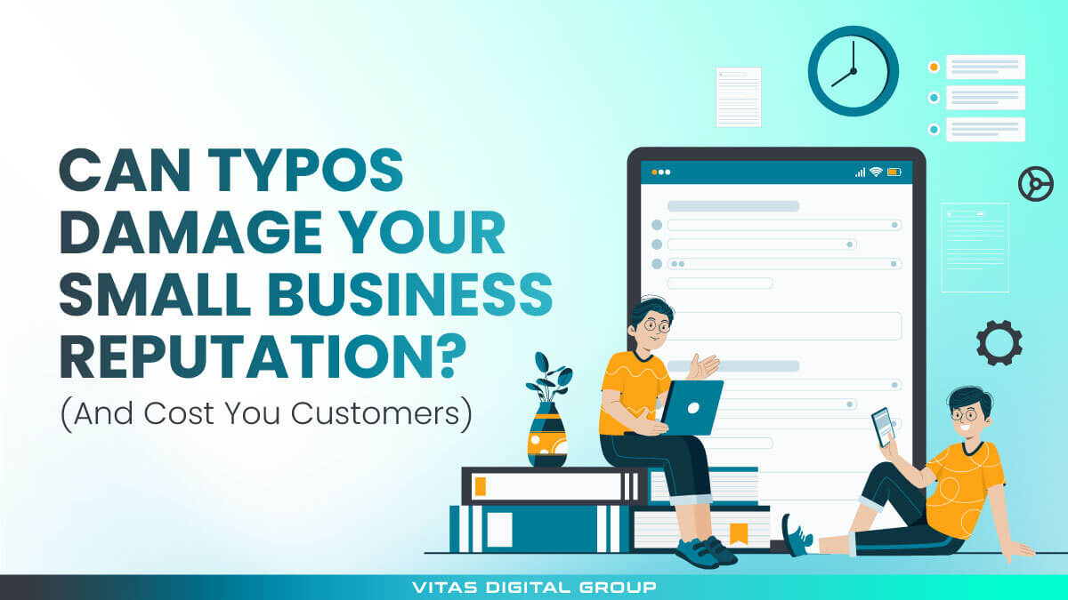 Can Typos Damage Your Small Business Reputation? (And Cost You Customers)